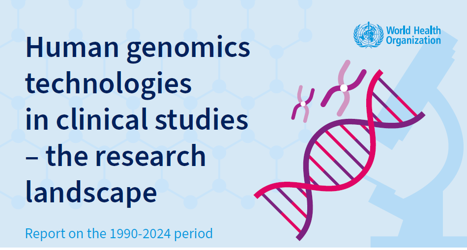202512-WHO-Human genomics technologies in clinical studies – the research landscape（1990-2024）人类基因组技术临床研究报告分析 (1990-2024)​-附下载-药研库